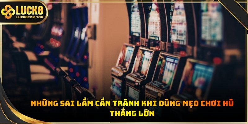 Nhiều thành viên vẫn thường mắc phải những sai lầm cơ bản khi chơi